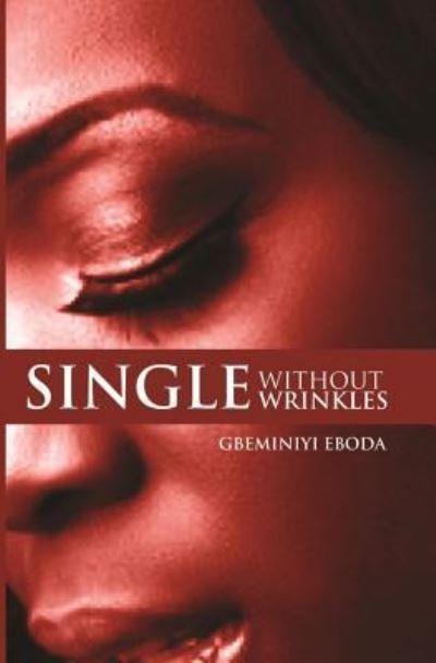 Cover for Gbeminiyi Eboda · Single Without Wrinkles (Paperback Book) (2016)
