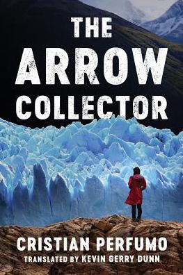 Cover for Cristian Perfumo · The Arrow Collector (Taschenbuch) (2018)