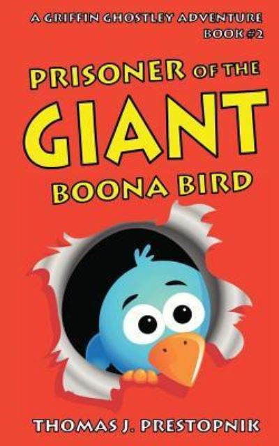 Cover for Thomas J Prestopnik · Prisoner of the Giant Boona Bird (Paperback Book) (2017)