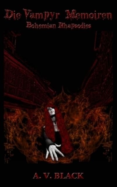 Cover for A V Black · Die Vampyr Memoiren - Bohemian Rhapsodies (Pocketbok) (2017)