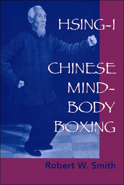 Hsing-I: Chinese Mind-Body Boxing - Robert W. Smith - Books - North Atlantic Books,U.S. - 9781556434556 - May 1, 2003