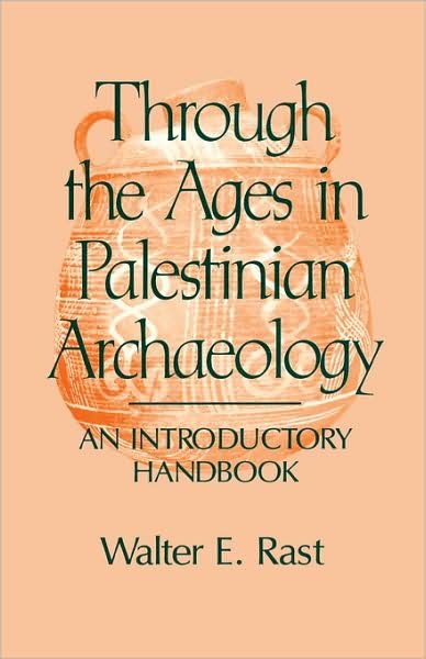 Cover for Walter E. Rast · Through the Ages in Palestinian Archaeology: an Introductory Handbook (Paperback Book) (1992)