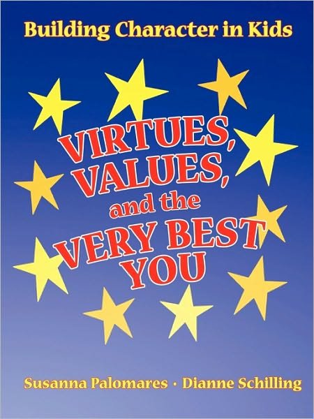 Cover for Dianne Schilling · Virtues, Values, and the Very Best You (Pocketbok) (2007)
