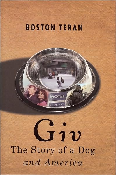 Cover for Boston Teran · Giv: the Story of a Dog and America (Hardcover Book) (2009)