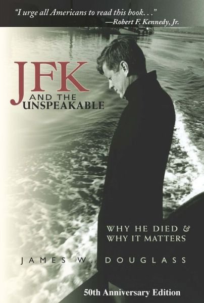 Cover for James W. Douglass · JFK and the Unspeakable: Why He Died and Why it Matters (Innbunden bok) (2010)