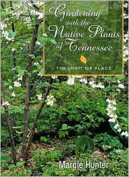 Cover for Margie Hunter · Gardening With The Native Plants Of Tenn: The Spirit Of Place (Paperback Book) (2002)