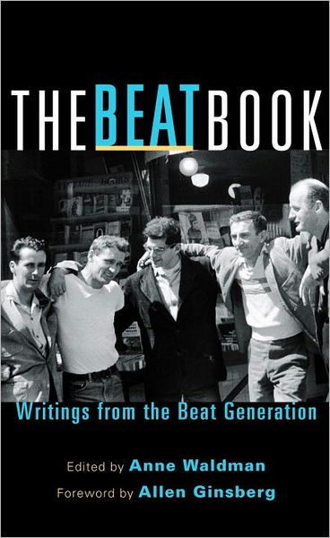 The Beat Book: Writings from the Beat Generation - Anne Waldman - Books - Shambhala Publications Inc - 9781590304556 - July 10, 2007