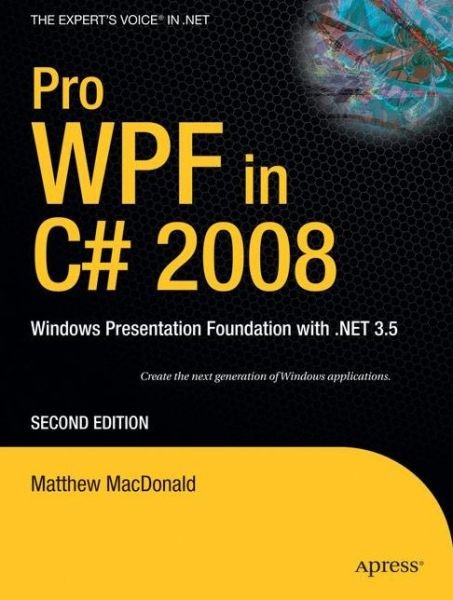 Cover for Matthew MacDonald · Pro WPF in C# 2008: Windows Presentation Foundation with .NET 3.5 (Paperback Bog) [2nd Corrected ed., Corr. 3rd printing edition] (2008)