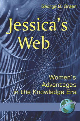 Cover for George Graen · Jessica's Web: Womens Advantages in the Knowledge Era (Pb) (Paperback Book) (2007)