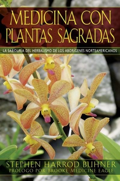 Cover for Stephen Harrod Buhner · Medicina Con Plantas Sagradas: La Sabiduria Del Herbalismo De Los Aborigenes Norteamericanos = Sacred Plant Medicine (Pocketbok) (2010)