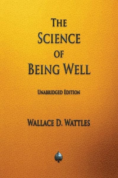 Cover for Wallace D Wattles · The Science of Being Well (Paperback Book) (2020)