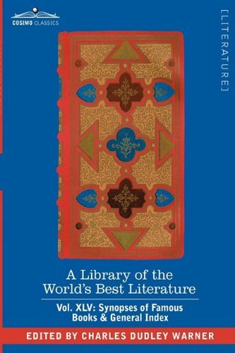 Cover for Charles Dudley Warner · A Library of the World's Best Literature - Ancient and Modern - Vol.xlv (Forty-five Volumes); Synopses of Famous Books &amp; General Index (Hardcover Book) (2009)