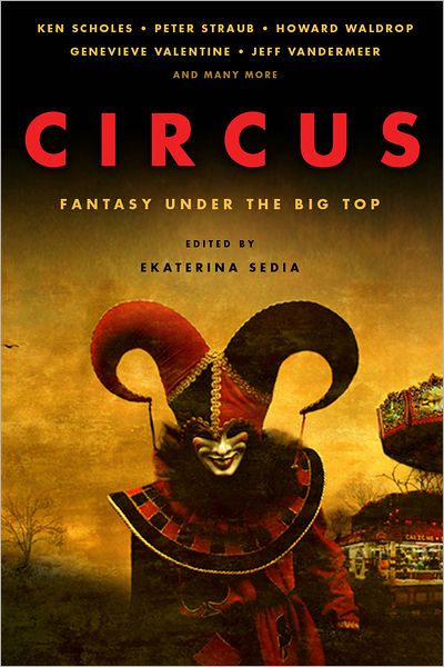 Cover for Ken Scholes · Circus: Fantasy Under the Big Top (Paperback Book) (2012)