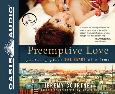 Cover for Jeremy Courtney · Preemptive Love Pursuing Peace One Heart at a Time (CD) (2013)