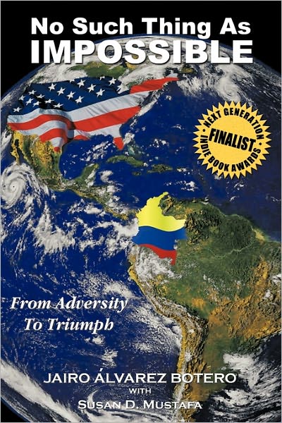 Cover for Jairo Álvarez-botero · No Such Thing As Impossible: from Adversity to Triumph (Paperback Book) (2011)