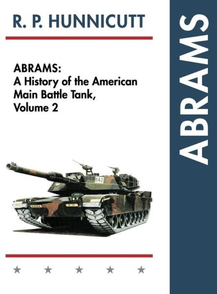 Cover for R P Hunnicutt · Abrams: A History of the American Main Battle Tank, Vol. 2 (Hardcover bog) [Reprint edition] (2015)