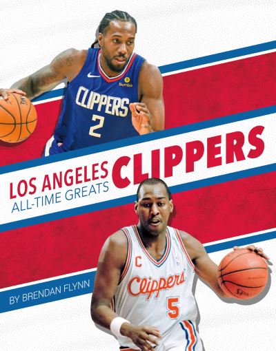 Cover for Brendan Flynn · Los Angeles Clippers All-Time Greats (Hardcover Book) (2020)