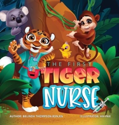 Cover for Belinda thompson · First Tiger Nurse (Book) (2023)