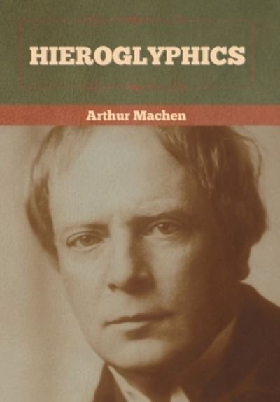 Cover for Arthur Machen · Hieroglyphics (Gebundenes Buch) (2022)