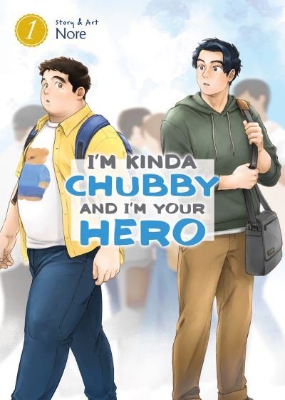 Cover for Nore · I'm Kinda Chubby and I'm Your Hero Vol. 1 - I'm Kinda Chubby and I'm Your Hero (Paperback Book) (2023)