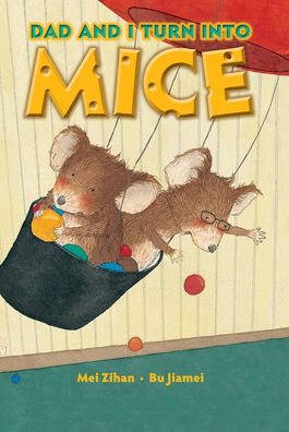 Cover for Mei Zihan · Dad and I Turn Into Mice (Book) (2019)