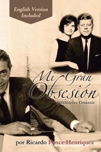 Cover for Ricardo Ponce Henriquez · Mi Gran Obsesion: Aristoteles Onassis (Paperback Book) (2020)