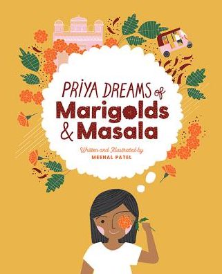 Cover for Meenal Patel · Priya Dreams of Marigolds &amp; Masala (Hardcover Book) (2019)