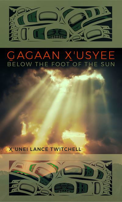 X'unei Lance Twitchell · Gagaan X'usyee / below the Foot of the Sun (Bok) (2024)