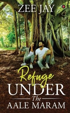 Cover for Zee Jay · Refuge Under the Aale Maram (Paperback Book) (2019)