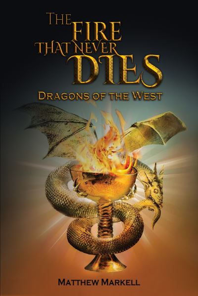 The Fire That Never Dies - Matthew Markell - Books - Austin Macauley Publishers LLC - 9781647501556 - May 28, 2021