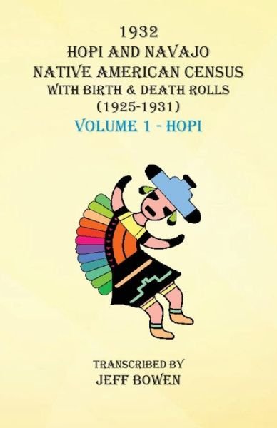 Cover for Jeff Bowen · 1932 Hopi and Navajo Native American Census with Birth &amp; Death Rolls (1925-1931) Volume 1 Hopi (Taschenbuch) (2020)
