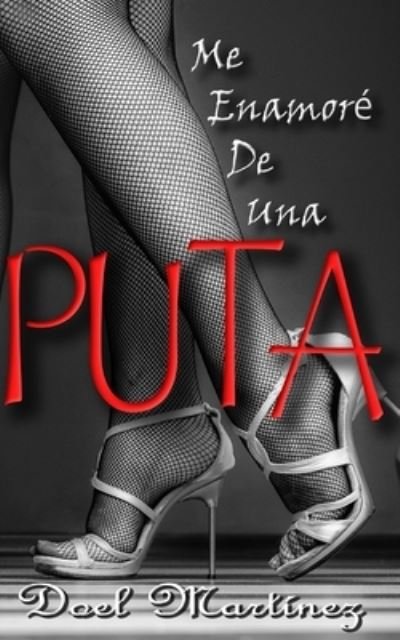 Cover for Doel Martinez · Me Enamore De Una Puta (Paperback Bog) (2020)