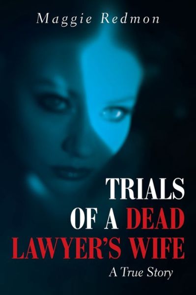 Cover for Maggie Redmon · Trials of a Dead Lawyer's Wife (Paperback Book) (2021)