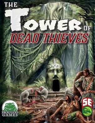 Tower of Dead Thieves 5E APOD - Pete Spahn - Kirjat - Frog God Games - 9781665602556 - tiistai 24. toukokuuta 2022