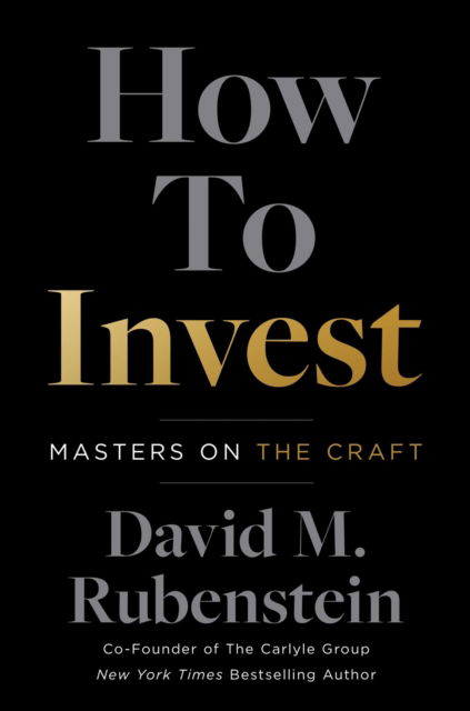 David M. Rubenstein · How to Invest: Masters on the Craft (Paperback Book) [Export edition] (2024)