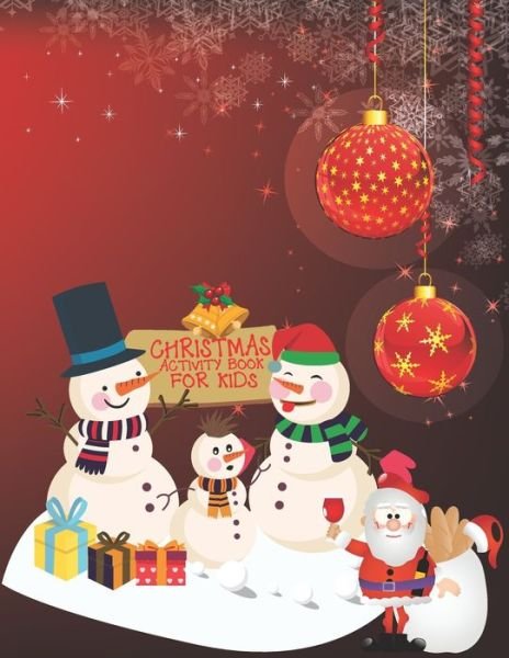 Christmas Activity Book For Kids - Cute Kids Coloring Book - Livros - Independently Published - 9781674257556 - 11 de dezembro de 2019