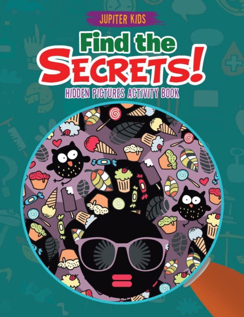 Cover for Jupiter Kids · Find the Secrets! Hidden Pictures Activity Book (Paperback Book) (2017)