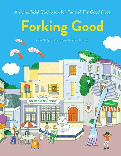 Cover for Valya Dudycz Lupescu · Forking Good: An Unofficial Cookbook for Fans of The Good Place (Hardcover Book) (2019)