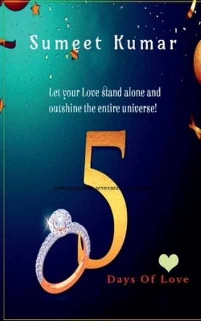 5 Days of Love - Sumeet Kumar - Livres - Notion Press - 9781685093556 - 26 juillet 2021