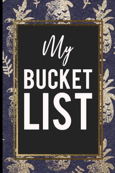 Cover for My Bucket List Press · My Bucket List (Paperback Bog) (2019)