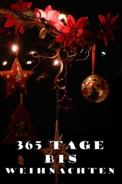 365 Tage bis Weihnachten - Ji-Ja Sa Design - Bøker - Independently Published - 9781698525556 - 8. oktober 2019