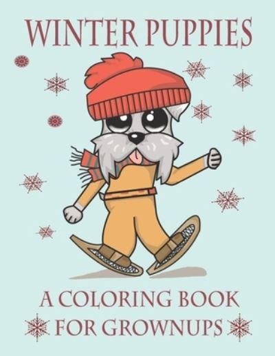 Cover for Puppy Creations · Winter Puppies A Coloring Book For Grownups (Paperback Book) (2019)