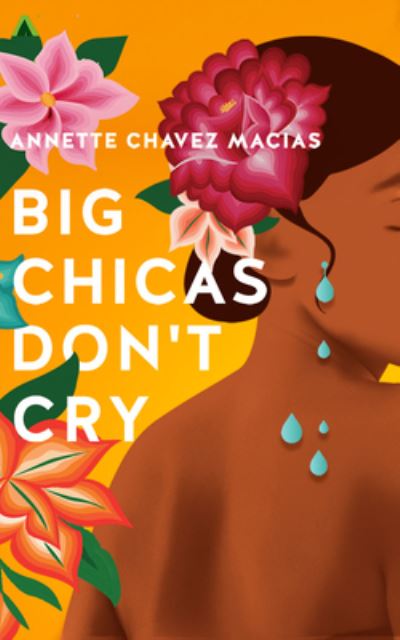 Big Chicas Don't Cry - Annette Chavez Macias - Musiikki - Brilliance Audio - 9781713662556 - torstai 1. syyskuuta 2022