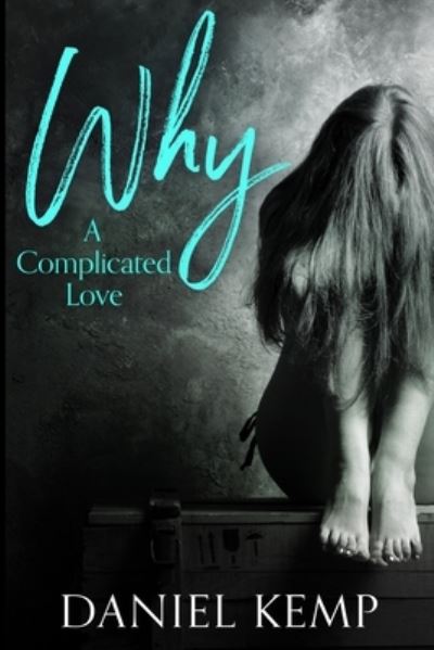 Cover for Daniel Kemp · Why - A Complicated Love (Paperback Book) (2021)