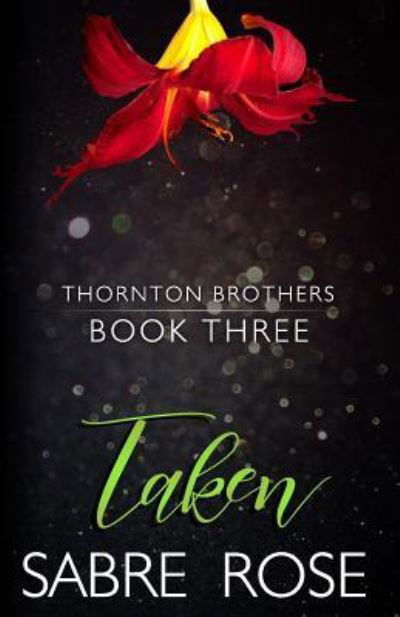 Taken - Sabre Rose - Libros - Createspace Independent Publishing Platf - 9781718654556 - 15 de mayo de 2018