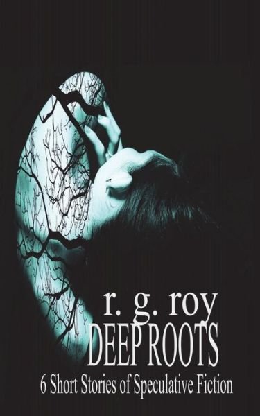 Cover for R G Roy · Deep Roots (Paperback Book) (2018)