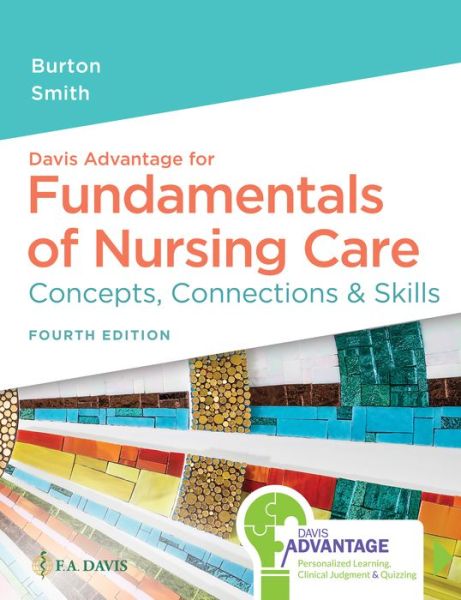 Cover for Marti Burton · Davis Advantage for Fundamentals of Nursing Care: Concepts, Connections &amp; Skills (Paperback Book) [4 Revised edition] (2022)