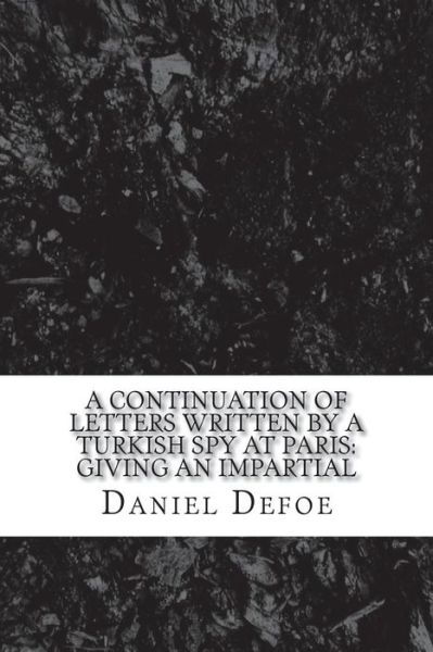 Cover for Daniel Defoe · A continuation of Letters written by a Turkish spy at Paris (Paperback Bog) (2018)