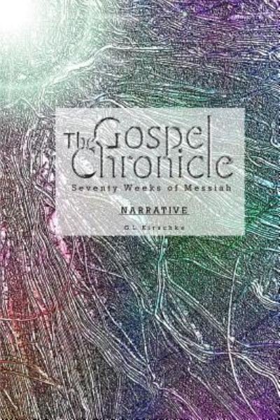 Cover for G L Kirschke · The Gospel Chronicle (Paperback Bog) (2017)