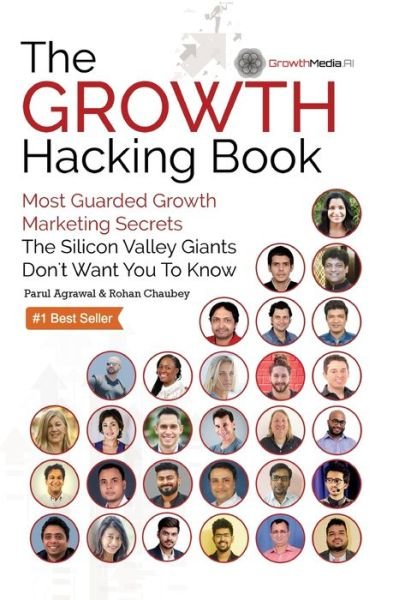 Cover for Parul Agrawal · The Growth Hacking Book: Most Guarded Growth Marketing Secrets The Silicon Valley Giants Don't Want You To Know (Pocketbok) (2019)